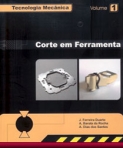 TECNOLOGIA MECANICA VOL. 1 - CORTE EM FERRAMENTA