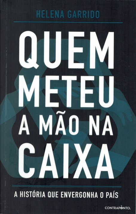 QUEM METEU A MAO NA CAIXA - A HISTORIA QUE ENVERGONHA O PAIS