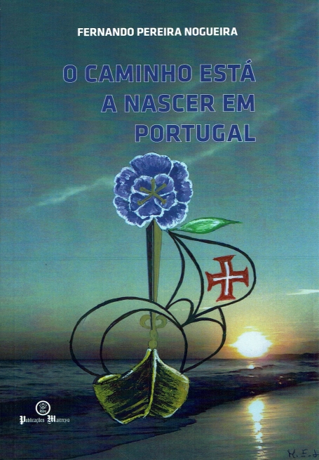 O CAMINHO ESTA A NASCER EM PORTUGAL