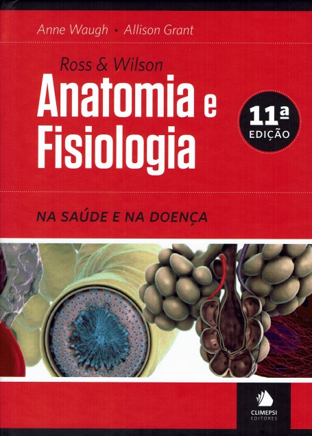 ROSS & WILSON ANATOMIA E FISIOLOGIA 11ª EDIÇAO na saude e na doença