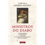 MINISTROS DO DIABO - OS SEIS SERMOES DE AUTOS DA FE 1586-1595 AFONSO DE CASTELO BRANCO BISPO DE COIMBRA