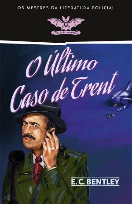 77498.10 O ULTIMO CASO DE TRENT - COL VAMPIRO Nº 43 - MESTRES DA LITERATURA POLICIAL