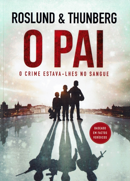 O PAI - o crime estava-lhes no sangue