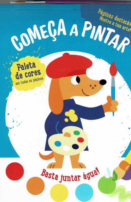 CAO - COMEÇA A PINTAR - BASTA JUNTAR ÁGUA! paleta de cores em todas as paginas. Páginas destacáveis, mostra a tua arte!