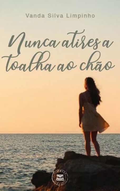 NUNCA ATIRES A TOALHA AO CHÃO