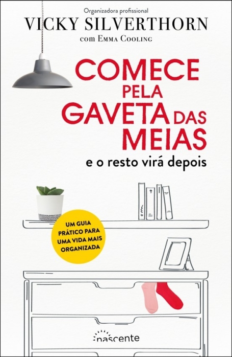 COMECE PELA GAVETA DAS MEIAS E O RESTO VIRÁ DEPOIS