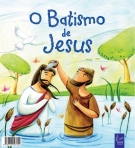 BATISMO DE JESUS - COL. AS MINHAS HISTORIAS DA BIBLIA