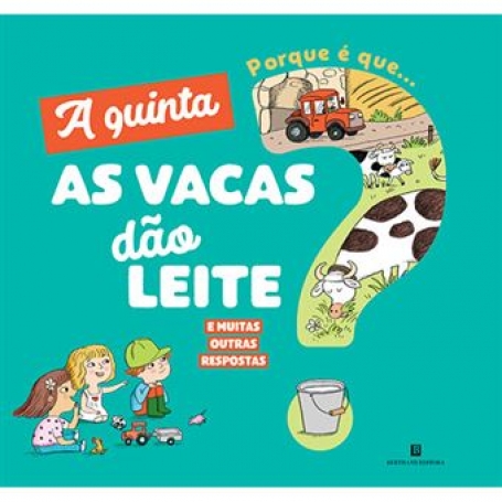PORQUE É QUE ... A QUINTA - AS VACAS DÃO LEITE