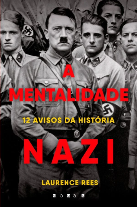A MENTALIDADE NAZI - 12 avisos da história