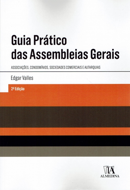 GUIA PRÁTICO DAS ASSEMBLEIAS GERAIS - 2ª edição - associações, condomínios, sociedades comerciais e autarquias