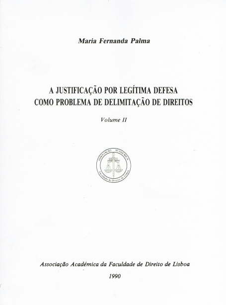 A JUSTIFICAÇAO POR LEGITIMA DEFESA COMO PROBLEMA DE ELIMITAÇAO DE DIREITOS - VOLUME II