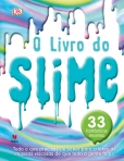 O LIVRO DO SLIME - 33 FANTASTICAS RECEITAS