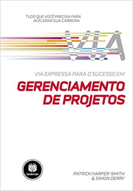 VIA EXPRESSA PARA O SUCESSO EM GERENC. DE PROJETOS