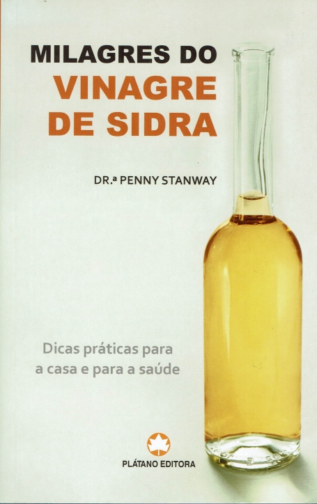 MILAGRES DO VINAGRE DE SIDRA - DICAS PRATICAS PARA A CASA E PARA A SAUDE