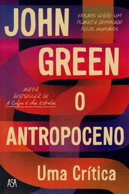 O ANTROPOCENO - UM CRITICA ensaio sobre um planeta dominado pelos humanos