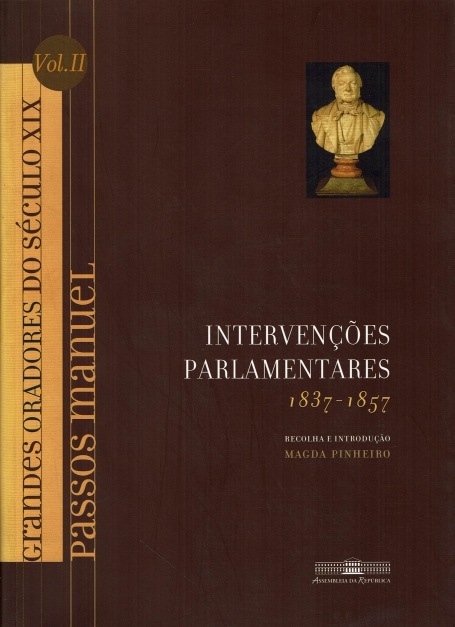 INTERVENCOES PARLAMENTARES 1837-1857 PASSOS MANUEL GRANDES ORADORES DO SEC. XIX VOL. II