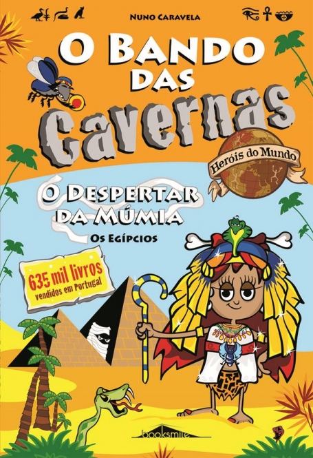O BANDO DAS CAVERNAS HERÓIS DO MUNDO 4 - O DESPERTAR DA MÚMIA