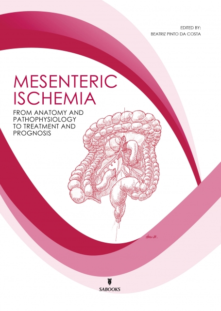 Mesenteric Ischemia From Anatomy and Pathophysiology to Treatment and Prognosis