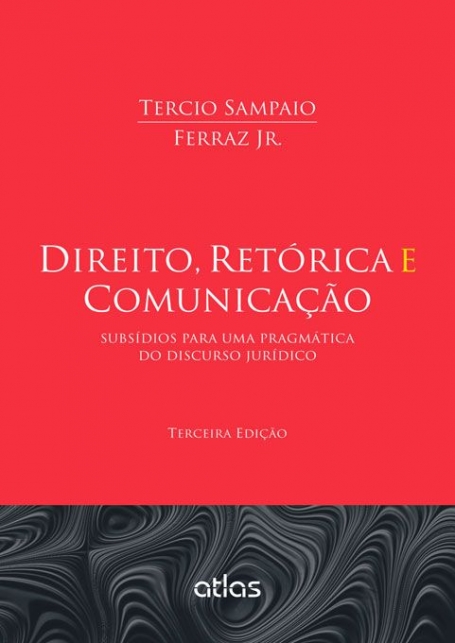 DIREITO. RETORICA E COMUNICACAO: SUBSIDIOS P/ UMA PRAGMATICA