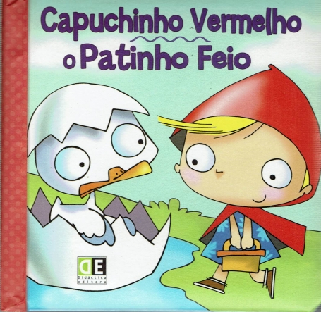 CAPUCHINHO VERMELHO + O PATINHO FEIO