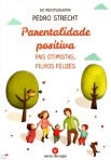 PARENTALIDADE POSITIVA PAIS OTIMISTAS FILHOS FELIZES