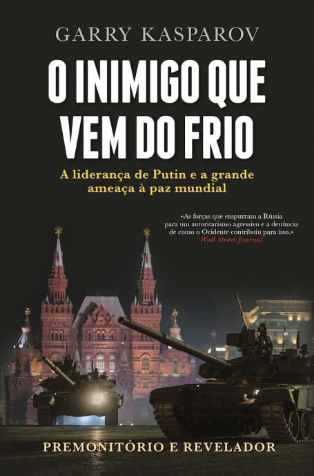 O INIMIGO QUE VEM DO FRIO - a liderança de Putin e a grande ameaça à paz mundial