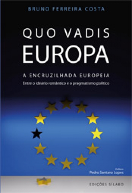 QUO VADIS EUROPA - A ENCRUZILHADA EUROPEIA