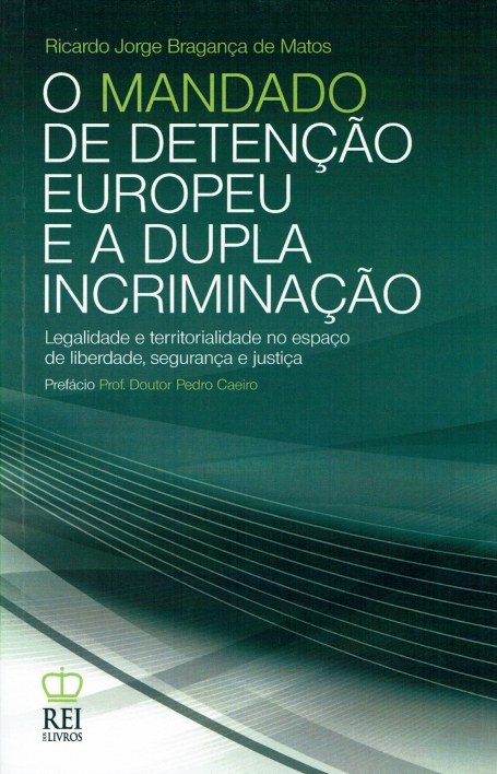 MANDADO DE DETENCAO EUROPEU E A DUPLA INCRIMINACAO