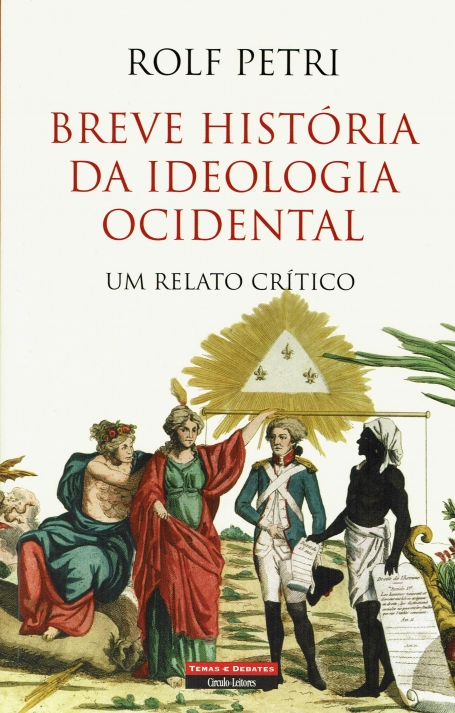 BREVE HISTÓRIA DA IDEOLOGIAOCIDENTAL - UM RELATO CRÍTICO
