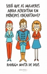 SERA QUE AS MULHERES AINDA ACREDITAM EM PRINCIPES ENCANTADOS?
