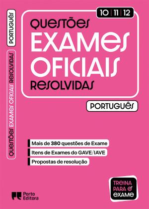46887.10 - QUESTÕES DE EXAMES OFICIAIS RESOLVIDAS - PORTUGUÊS - 10º/11º/12 ANOS