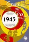 ANO EM QUE EU NASCI 1945