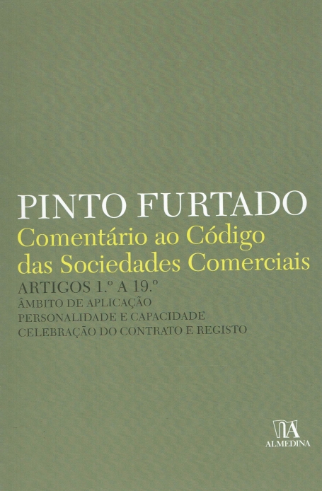 COMENTARIO AO CODIGO DAS SOCIEDADES COMERCIAIS ARTIGOS 1º A 19º - AMBITO DE APLICACAO - PERSONALIDADE E CAPACIDADE - CELEBRACAO DO CONTRATO E REGISTO