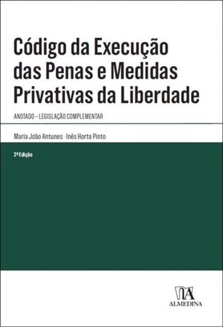 CODIGO DA EXECUCAO DAS PENAS E MEDIDAS PRIVATIVAS DA LIBERDADE anotado - legislacao complementar 2º EDICAO