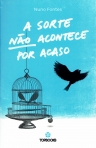 SORTE NAO ACONTECE POR ACASO
