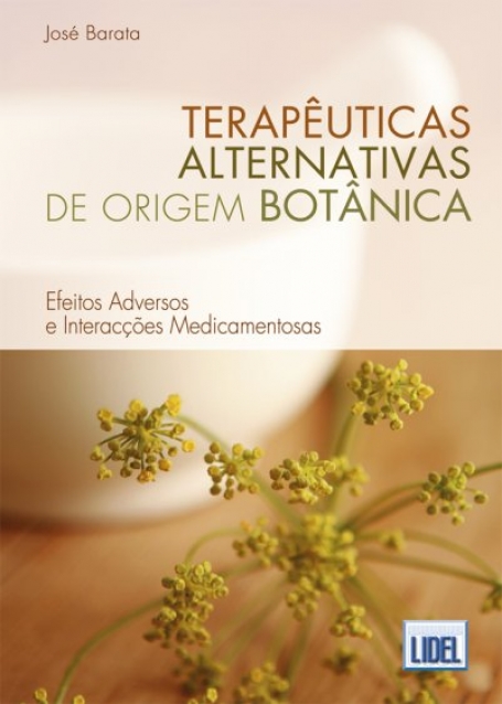 TERAPEUTICAS ALTERNATIVAS DE ORIGEM BOTANICA - EFEITOS ADVERSOS E INTERACCOES MEDICAMENTOS