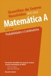 46892.10 - MATEMATICA A 12º ANO PROBABILIDADES E COMBINATORIA - QUESTOES DE EXAME RESOLVIDAS 1997-2014
