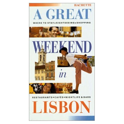 A GREAT WEEKEND IN LISBON
