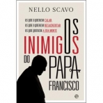 OS INIMIGOS DO PAPA FRANCISCO