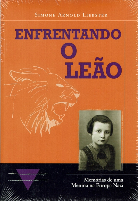 ENFRENTANDO O LEAO - memorias de uma menina na Europa Nazi