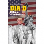 DIA D - O DIA DE "THE DONALD"