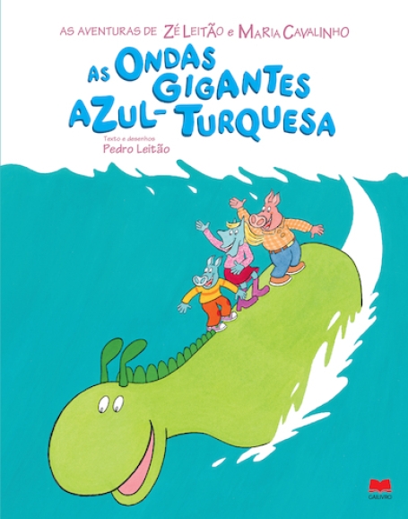 AS ONDAS GIGANTES AZUL-TURQUESA - AS AVENTURAS DE ZÉ LEITÃO E MARIA CAVALINHO