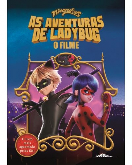 MIRACULOUS AS AVENTURAS DE LADYBUG O FILME