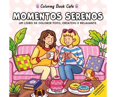 MOMENTOS SERENOS - Um livro de colorir fofo, creativo e relaxante