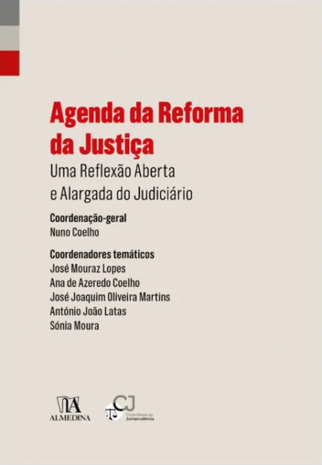 AGENDA DA REFORMA DA JUSTIÇA - Uma Reflexão Aberta e Alargada do Judiciário