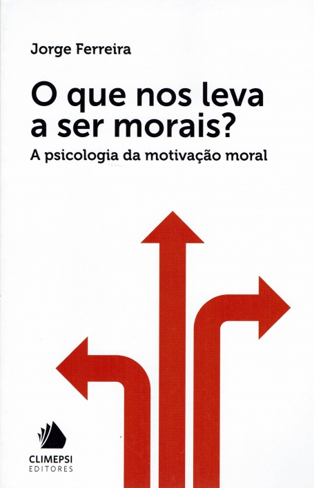 QUE NOS LEVA A SER MORAIS? - a psicologia da motivacao moral