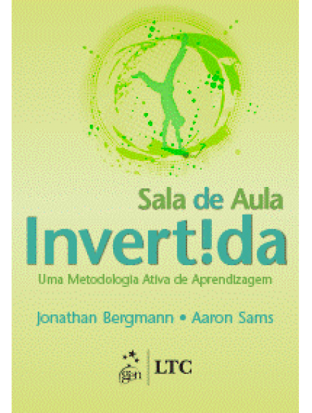 Sala de Aula Invertida - Uma Metodologia Ativa de Aprendizagem - 1ª/2016