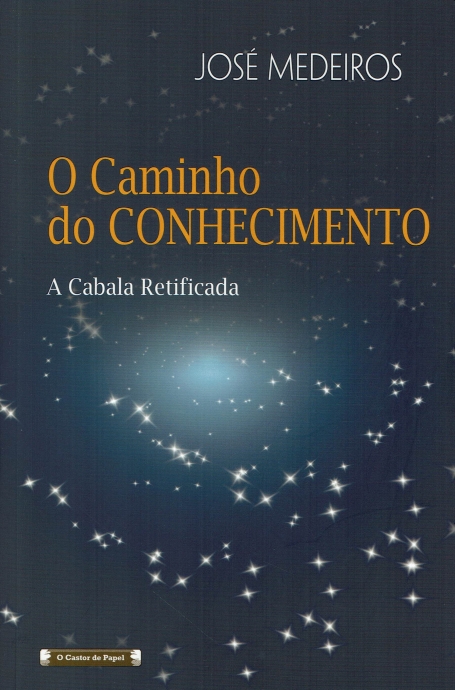 O CAMINHO DO CONHECIMENTO - A CABALA RETIFICADA