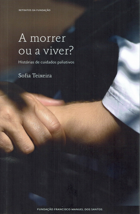 A MORRER OU A VIVER - historias de cuidados paliativos