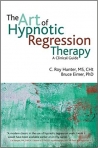 THE ART OF HYPNOTIC REGRESSION THERAPY - A CLINICAL GUIDE